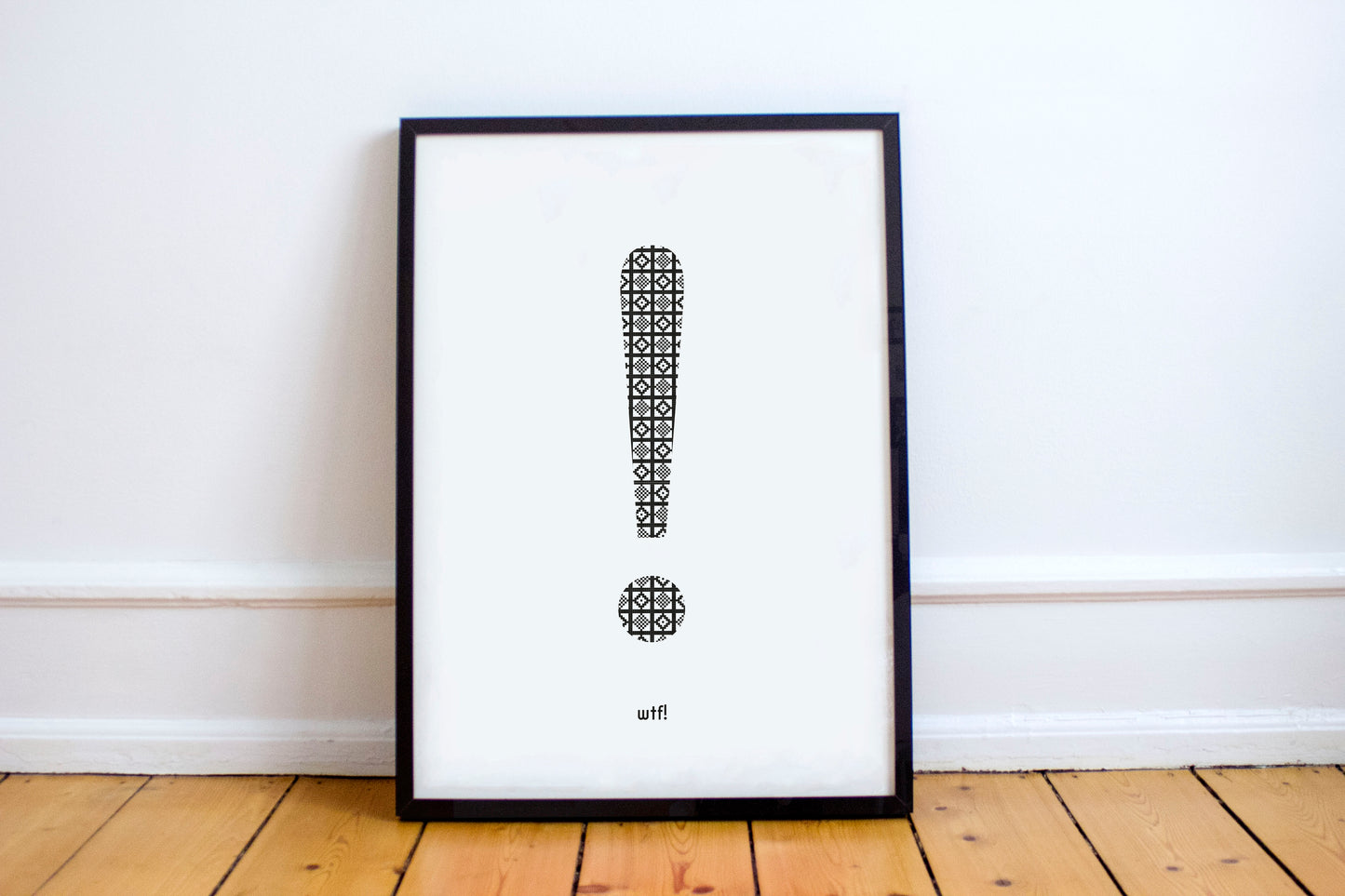 Exclamation print. Wtf!